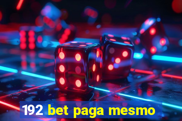 192 bet paga mesmo